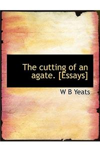 The Cutting of an Agate. [Essays]