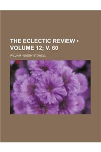 The Eclectic Review (Volume 12; V. 60)