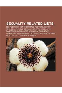 Sexuality-Related Lists: Sex Positions, List of Bondage Positions, List of Pornographic Sub-Genres, List of Pornographic Magazines