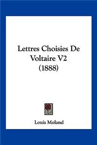 Lettres Choisies De Voltaire V2 (1888)
