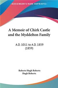 A Memoir of Chirk Castle and the Myddelton Family
