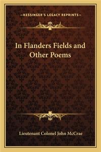In Flanders Fields and Other Poems
