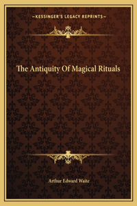 Antiquity of Magical Rituals