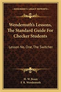 Wendemuth's Lessons, the Standard Guide for Checker Students