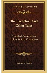 The Bachelors and Other Tales
