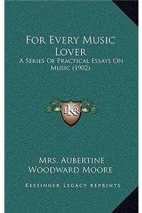 For Every Music Lover