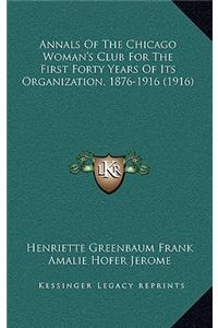 Annals of the Chicago Woman's Club for the First Forty Years of Its Organization, 1876-1916 (1916)