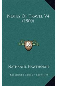 Notes of Travel V4 (1900)