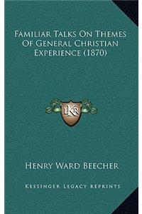 Familiar Talks on Themes of General Christian Experience (1870)