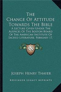 Change Of Attitude Towards The Bible
