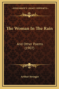 The Woman in the Rain: And Other Poems (1907)