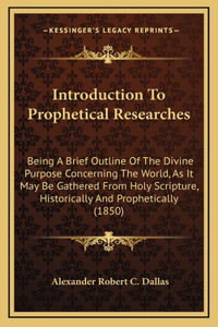 Introduction To Prophetical Researches