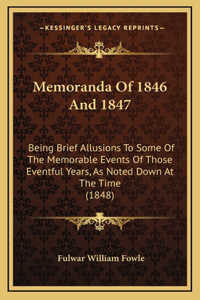 Memoranda Of 1846 And 1847