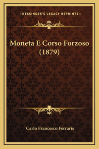 Moneta E Corso Forzoso (1879)