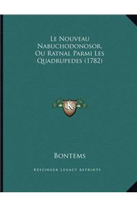 Le Nouveau Nabuchodonosor, Ou Ratnal Parmi Les Quadrupedes (1782)