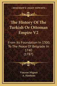 The History Of The Turkish Or Ottoman Empire V2