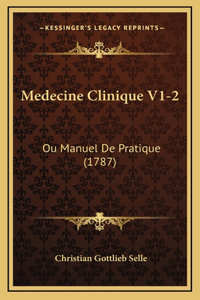 Medecine Clinique V1-2: Ou Manuel De Pratique (1787)