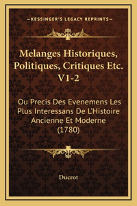 Melanges Historiques, Politiques, Critiques Etc. V1-2