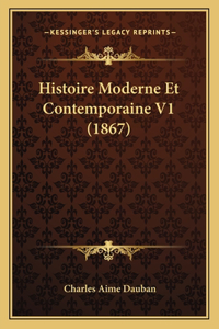 Histoire Moderne Et Contemporaine V1 (1867)