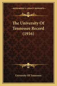 The University Of Tennessee Record (1916)