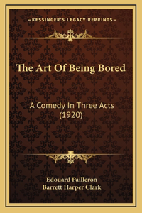 The Art Of Being Bored