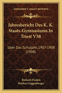 Jahresbericht Des K. K. Staats-Gymnasiums In Triest V58