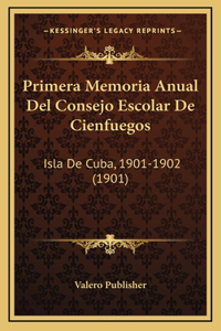 Primera Memoria Anual Del Consejo Escolar De Cienfuegos