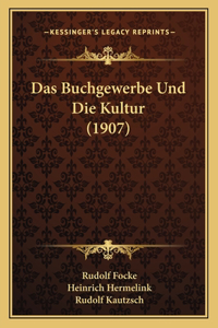 Buchgewerbe Und Die Kultur (1907)