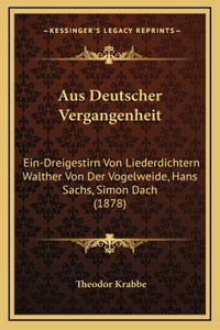 Aus Deutscher Vergangenheit