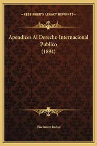 Apendices Al Derecho Internacional Publico (1894)