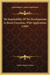 The Summability Of The Developments In Bessel Functions, With Applications (1909)