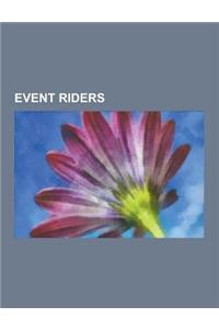 Event Riders: Anne, Princess Royal, Mary King, Zara Phillips, Bruce Davidson, Mark Todd, Pippa Funnell, William Fox-Pitt, Mark Phill