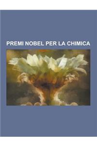 Premi Nobel Per La Chimica: Otto Hahn, Linus Pauling, Vincitori del Nobel Per La Chimica, Jacobus Henricus Van 't Hoff, Marie Curie, Hermann Emil