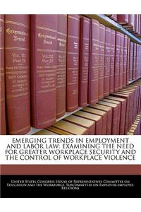 Emerging Trends in Employment and Labor Law