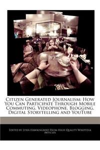 Citizen Generated Journalism