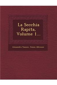 La Secchia Rapita, Volume 1...