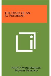 The Diary of an Ex-President