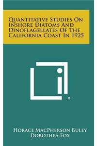 Quantitative Studies on Inshore Diatoms and Dinoflagellates of the California Coast in 1925