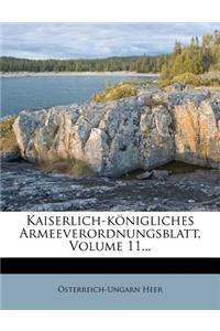 Kaiserlich-Königliches Armeeverordnungsblatt, Volume 11...