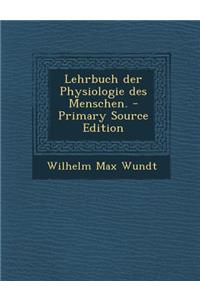 Lehrbuch Der Physiologie Des Menschen.