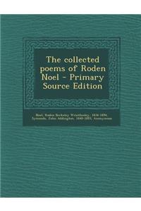 The Collected Poems of Roden Noel - Primary Source Edition