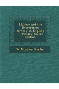 Moliere and the Restoration Comedy in England