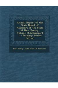 Annual Report of the State Board of Assessors of the State of New Jersey, Volume 21, Part 1
