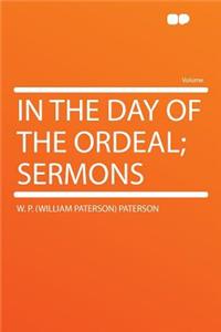 In the Day of the Ordeal; Sermons