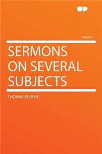 Sermons on Several Subjects Volume 1