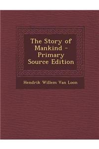 The Story of Mankind - Primary Source Edition