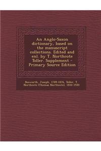 An Anglo-Saxon Dictionary, Based on the Manuscript Collections. Edited and Enl. by T. Northcote Toller. Supplement