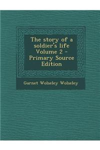 The Story of a Soldier's Life Volume 2