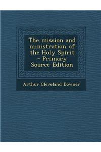 The Mission and Ministration of the Holy Spirit