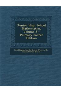 Junior High School Mathematics, Volume 3 - Primary Source Edition